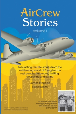 AirCrew Stories: Real life stories from the romantic world of flying - Kassim, Kais, and McBride, James