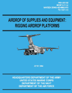 Airdrop of Supplies and Equipment: Rigging Airdrop Platforms (FM 4-20.102 / TO 13C7-1-5)