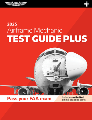 Airframe Mechanic Test Guide Plus 2025: Paperback Plus Software to Study and Prepare for Your Aviation Mechanic FAA Knowledge Exam - ASA Test Prep Board