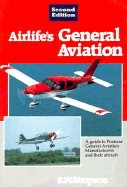 Airlife's General Aviation: A Guide to Postwar General Aviation Manufacturers and Their Aircraft