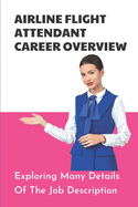 Airline Flight Attendant Career Overview: Exploring Many Details Of The Job Description: Flight Attendant Career Right