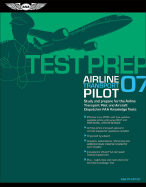 Airline Transport Pilot Test Prep: Study and Prepare for the Airline Transport Pilot and Aircraft Dispatcher FAA Knowledge Exams
