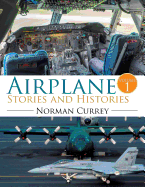 Airplane Stories and Histories: Volume 1