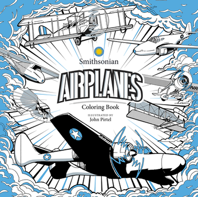 Airplanes: A Smithsonian Coloring Book - Smithsonian Institution (Creator)