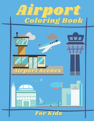 Airport Coloring Book for Kids: ( 8.5 x 11 inches with 40 pages ) - New, T C