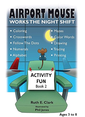 Airport Mouse Works the Night Shift, Book 2 - Clark, Ruth E