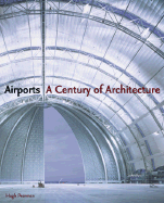 Airports: A Century of Architecture - Pearman, Hugh