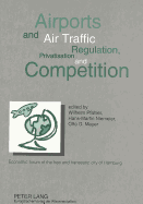 Airports and Air Traffic: Regulation, Privatisation and Competition