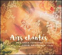 Airs Chants - Ilmari Rikknen (piano); Marjukka Tepponen (soprano)