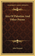 Airs of Palestine and Other Poems