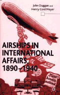 Airships in International Affairs 1890 - 1940