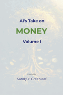 AI's Take on Money, Volume I
