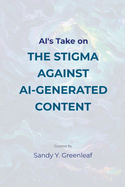 AI's Take on the Stigma Against AI-Generated Content