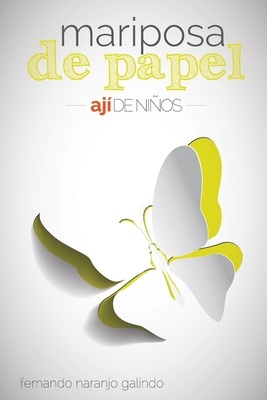 Aj de nios: Mariposa de papel - Naranjo, Fernando Xavier