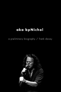 Aka Bpnichol: A Preliminary Biography
