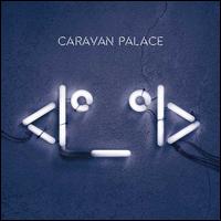  (aka Robot Face) - Caravan Palace