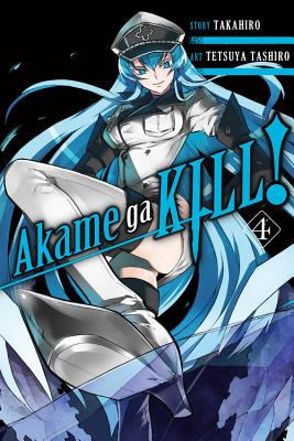 Akame Ga Kill!, Vol. 4: Volume 4 - Takahiro, and Tashiro, Tetsuya, and Dashiell, Christine (Translated by)