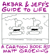 Akbar and Jeff's Guide to Life - Groening, Matt