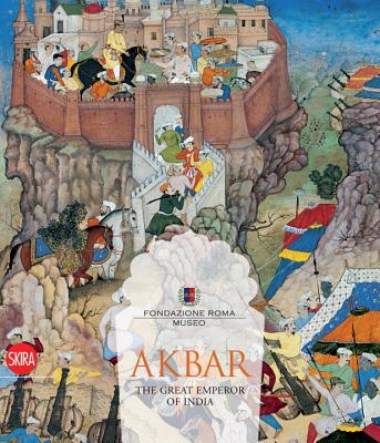 Akbar: The Great Emperor of India - Calza, Gian Carlo (Editor)