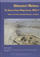 Akhenaten's Workers: The Amarna Stone Village Survey, 2005-9: Volume II: The Faunal and Botanical Remains, and Objects