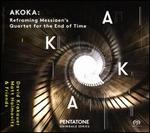 Akoka: Reframing Olivier Messiaen's Quartet for the End of Time