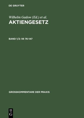 Aktiengesetz, Band 1/2,  76-147 - Assmann, Heinz-Dieter (Editor), and Gadow, Wilhelm, and Bezzenberger, Gerold