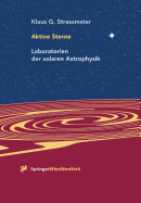 Aktive Sterne: Laboratorien Der Solaren Astrophysik