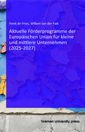 Aktuelle Frderprogramme der Europ?ischen Union f?r kleine und mittlere Unternehmen (2025-2027)