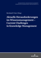 Aktuelle Herausforderungen im Wissensmanagement: Current Challenges in Knowledge Management