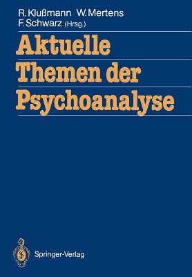 Aktuelle Themen Der Psychoanalyse - Klu?mann, Rudolf (Editor), and Mertens, Wolfgang (Editor), and Schwarz, Frank (Editor)