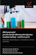 Aktywnosc przeciwdrobnoustrojowa materialw roslinnych