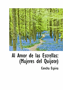 Al Amor de Las Estrellas: (mujeres del Quijote)