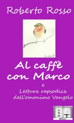 Al Caff? con Marco - Rosso, Roberto