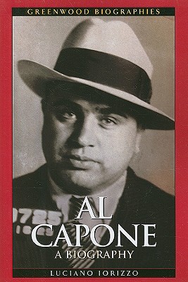 Al Capone: A Biography - Iorizzo, Luciano