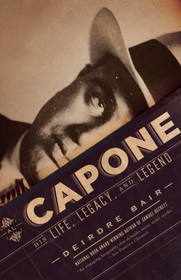 Al Capone: His Life, Legacy, and Legend - Bair, Deirdre
