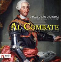 Al Combate: Rediscovered Galant Music from Eighteenth-Century Mexico - Alexander Edgeman (counter tenor); Elda Peralta (mezzo-soprano); Eleanor Ranney-Mendoza (soprano); Sandro Naglia (tenor);...