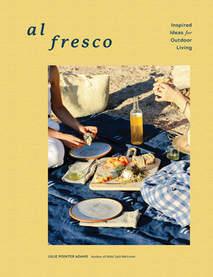 Al Fresco: Inspired Ideas for Outdoor Living - Pointer Adams, Julie