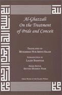 Al-Ghazzali on the Treatment of Pride and Conceit - Al-Ghazzali, Muhammad, and Ghazzaalai