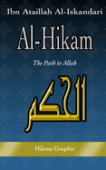 Al-Hikam, by Ibn Ataillah Al-Iskandari: The Path to Allah