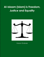 Al-Islaam (Islam) is Freedom, Justice and Equality