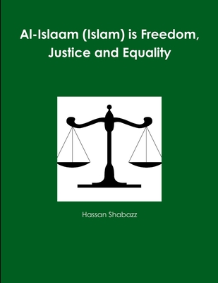 Al-Islaam (Islam) is Freedom, Justice and Equality - Shabazz, Hassan