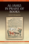 Al-Jahiz: In Praise of Books: In Praise of Books