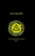 #Al-KeMe: A Philosophical Treatise 2017