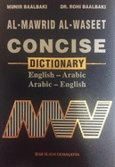 Al-Mawrid al-Waseet: concise English-Arabic & Arabic-English dictionary