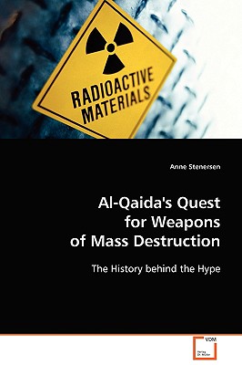 Al-Qaida's Quest for Weapons of Mass Destruction - Stenersen, Anne