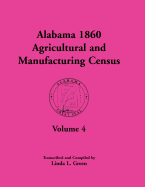 Alabama 1860 Agricultural and Manufacturing Census: Volume 4 for Perry, Pickens, Pike, Randolph, Russell, Shelby, St. Clair, Sumter, Tallapoosa, Talla