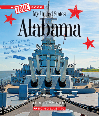 Alabama (a True Book: My United States) - Kittinger, Jo S