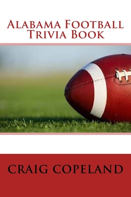 Alabama Football Trivia Book - Copeland, Craig