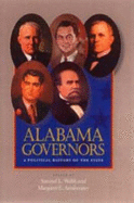 Alabama Governors: A Political History of the State
