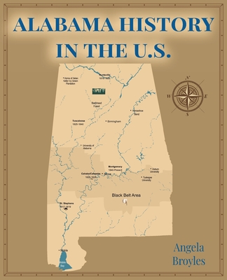 Alabama History in the US - Broyles, Angela, and Harvey, Sandi (Editor), and Beck, Maria Yasaka (Designer)